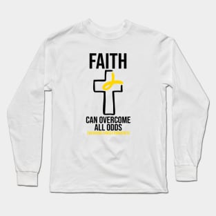 Childhood Cancer Awareness - Faith Can Overcome All Odds Long Sleeve T-Shirt